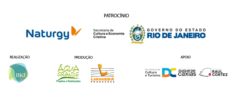 Logos da Naturgy e Secretaria de Cultura e Economia Criativa do Estado do RJ (patrocinadores), RKF (realizadora), Água Grande e Laranjeira (produtores) e Secretaria de Cultura e Turismo de Duque de Caxias e Raul Cortez (parceiros)